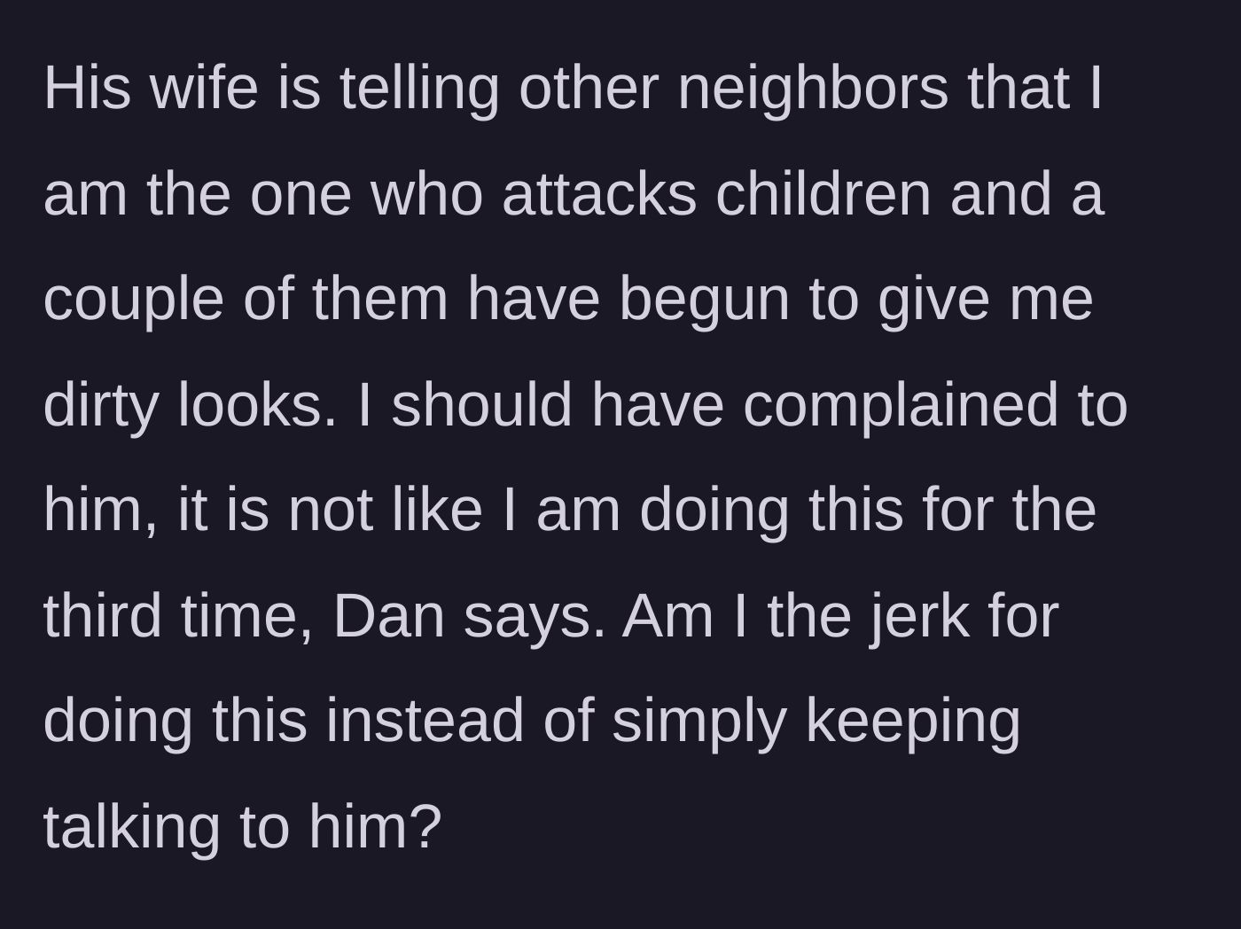 Story part 4 - The neighbor's wife spreads malicious rumors to the rest of the neighborhood, while the father complains the beekeeper should have just talked to him again.