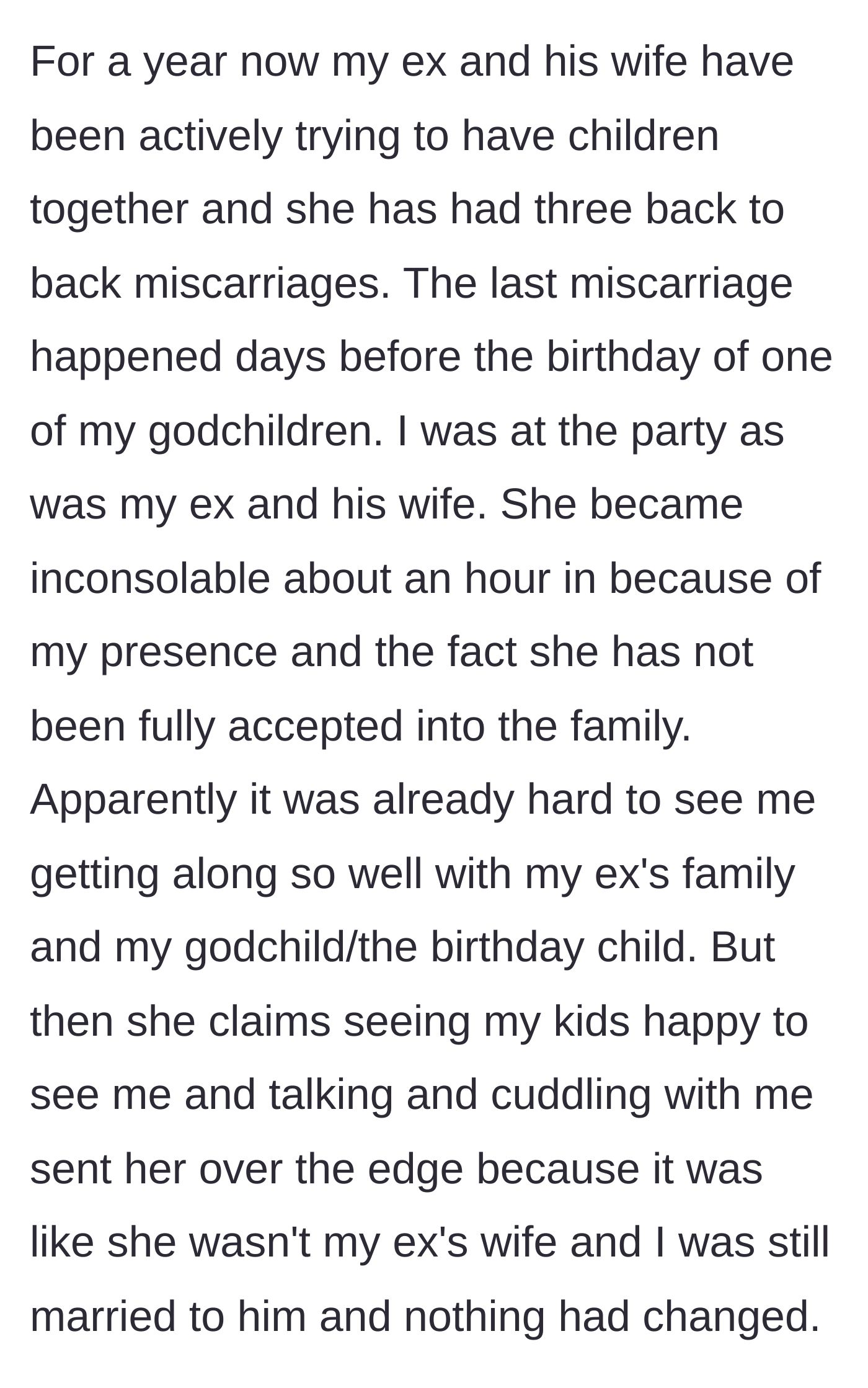 Story part 3 - At a godchild's birthday party, the new wife has a meltdown after a recent miscarriage, upset that the ex-wife is there and receiving affection from her own children.