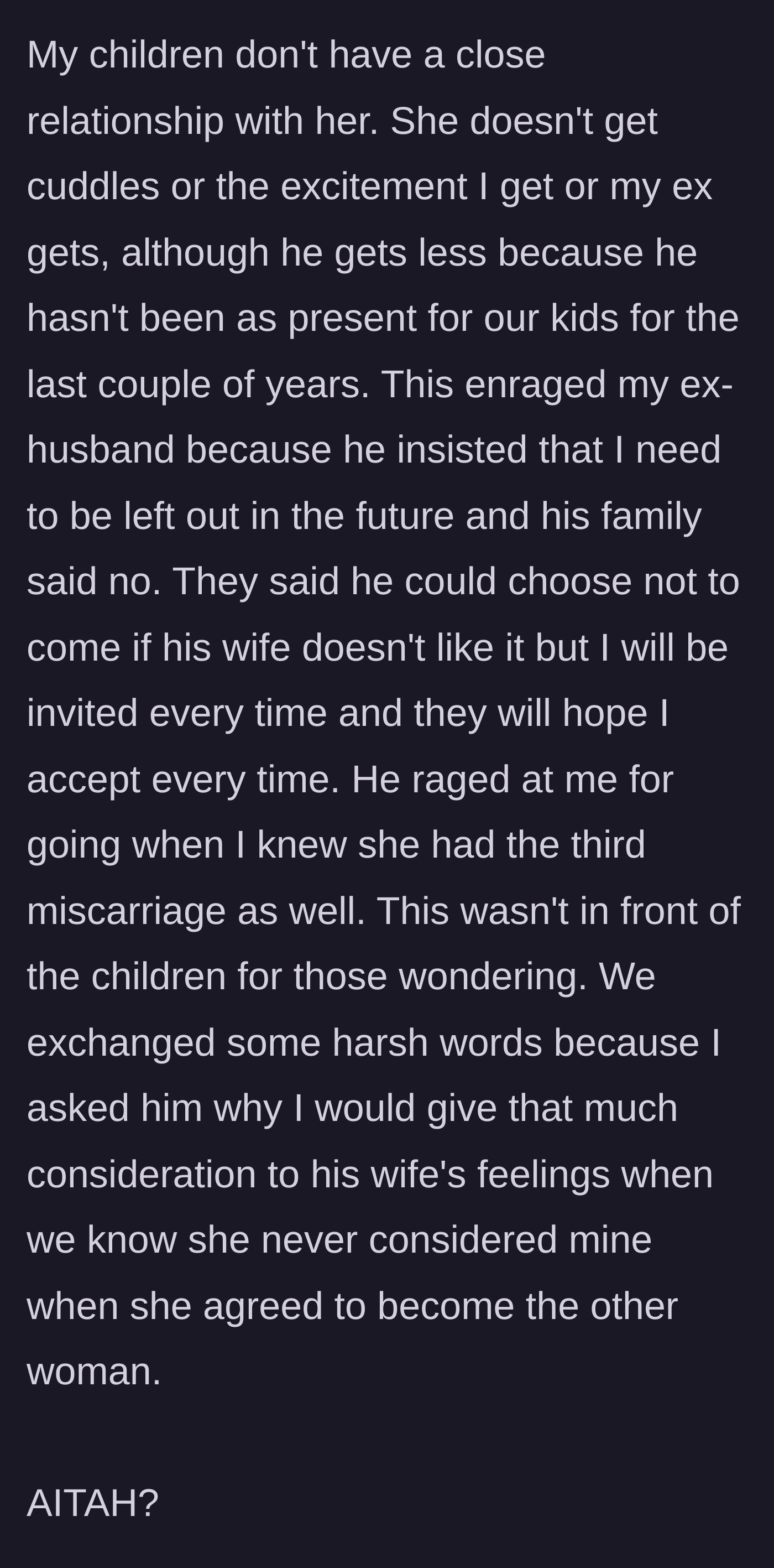 Story part 4 - The ex demands his family exclude the ex-wife, they refuse, and the ex-wife claps back by reminding him the new wife never cared about her feelings when they had an affair.