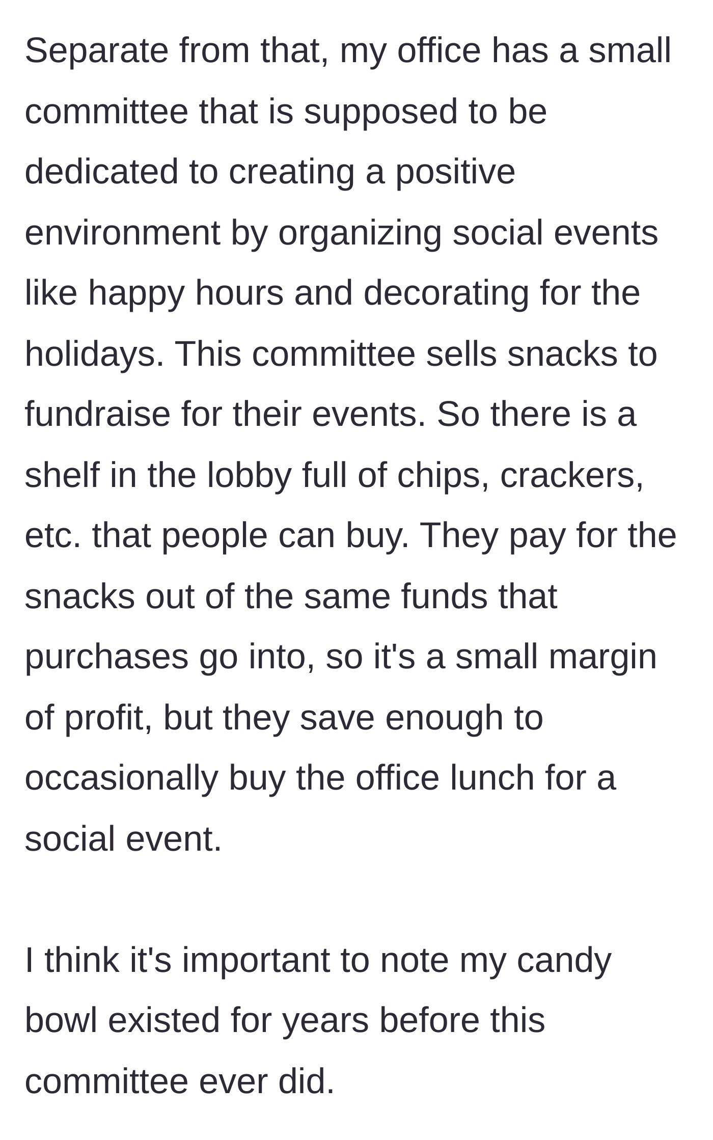 Story part 2 - The worker explains the office social committee's separate snack-selling operation used to fundraise for events, noting the candy bowl existed long before the committee.