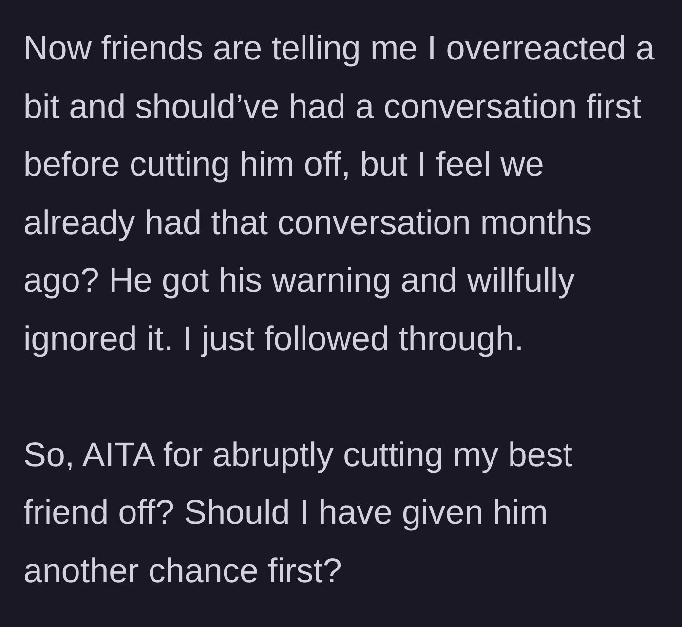 Story part 11 - Mutual friends claiming he overreacted and should have had another conversation first.