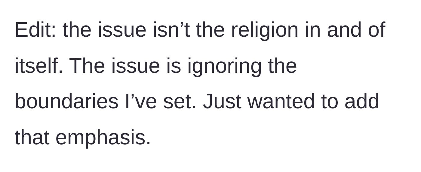 Story part 12 - First edit clarifying that the core issue is about disrespected boundaries, not religion itself.
