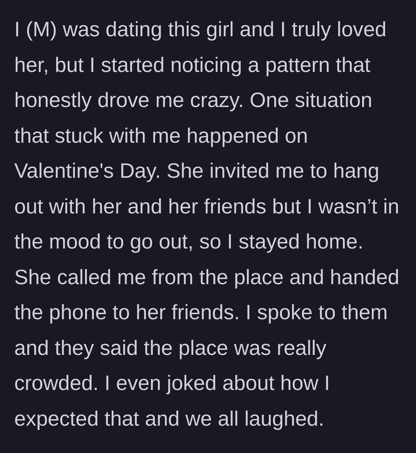 Story part 1 - The boyfriend staying home on Valentine's Day while his girlfriend goes out to a crowded venue with her friends, confirming the location via phone.