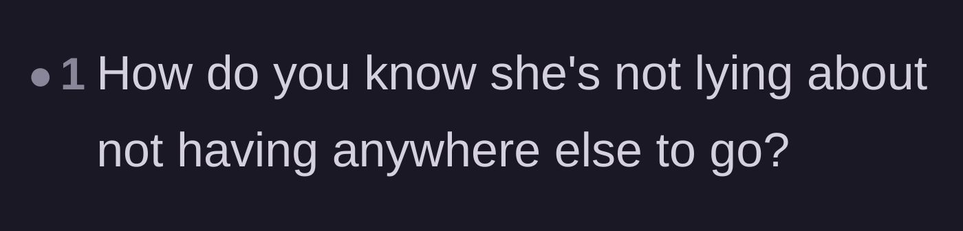 Comment thread 5 - Questioning the validity of her claim that she has nowhere else to go.