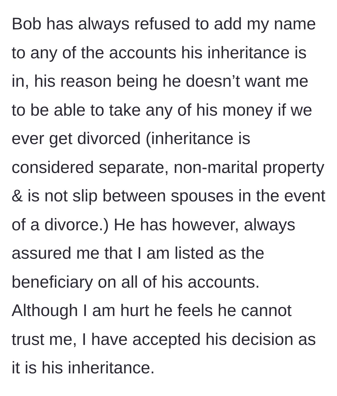 Story part 2 - The husband refuses to add his wife to the inheritance accounts, citing divorce protection, but promises she is the beneficiary.