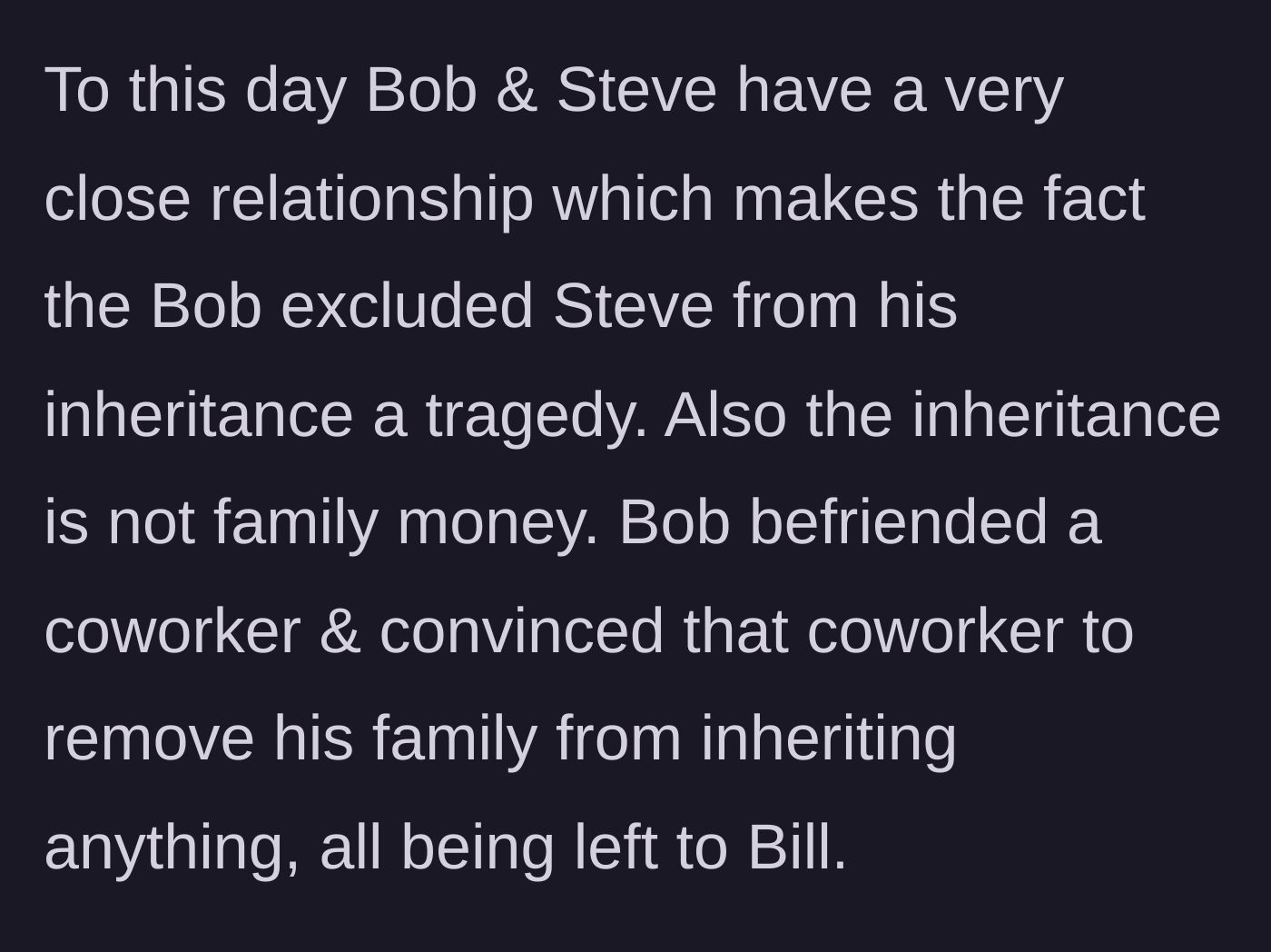 Story part 6 - The revelation that the inheritance came from a coworker whom the husband manipulated into disinheriting their own family.