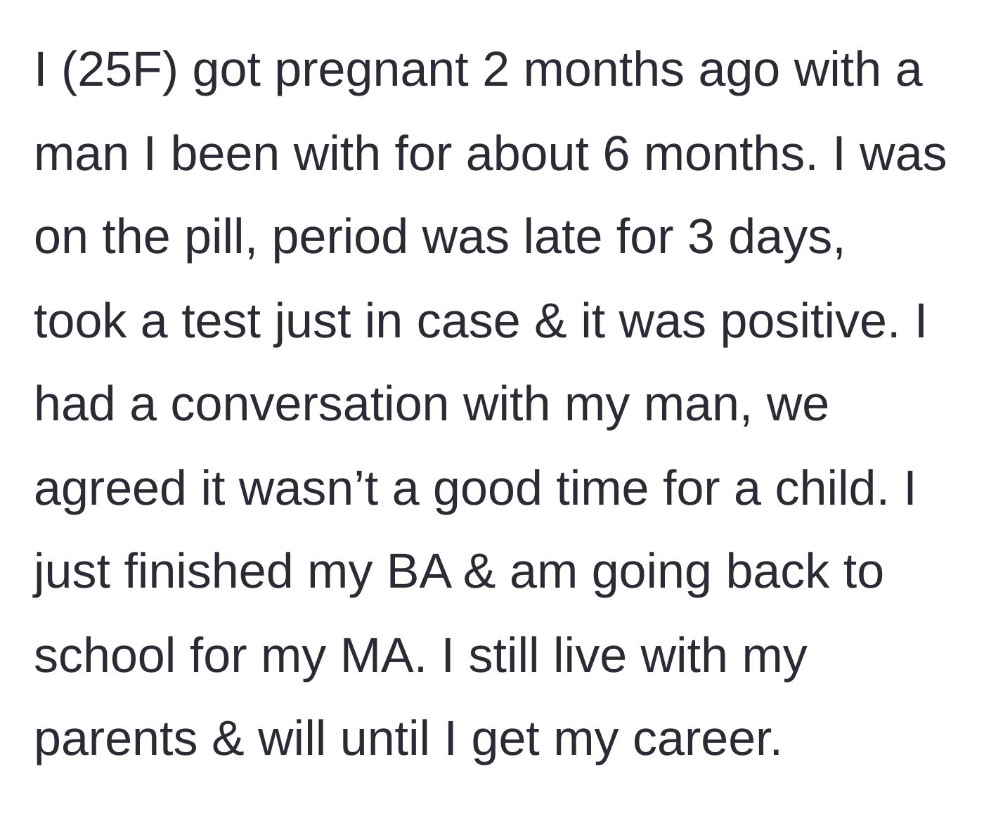 Story part 1 - A 25-year-old woman discovers she's pregnant despite being on the pill and makes the tough call with her boyfriend.