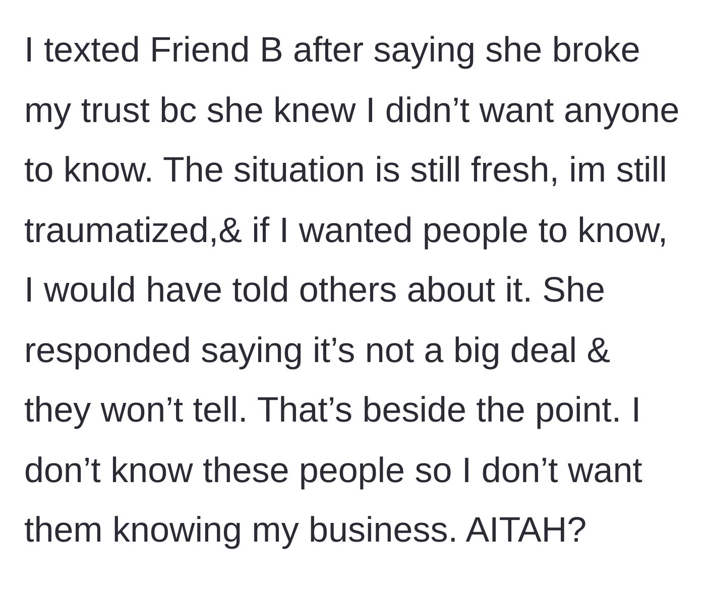 Story part 6 - She confronts the friend over text, only to have her very valid feelings completely dismissed.