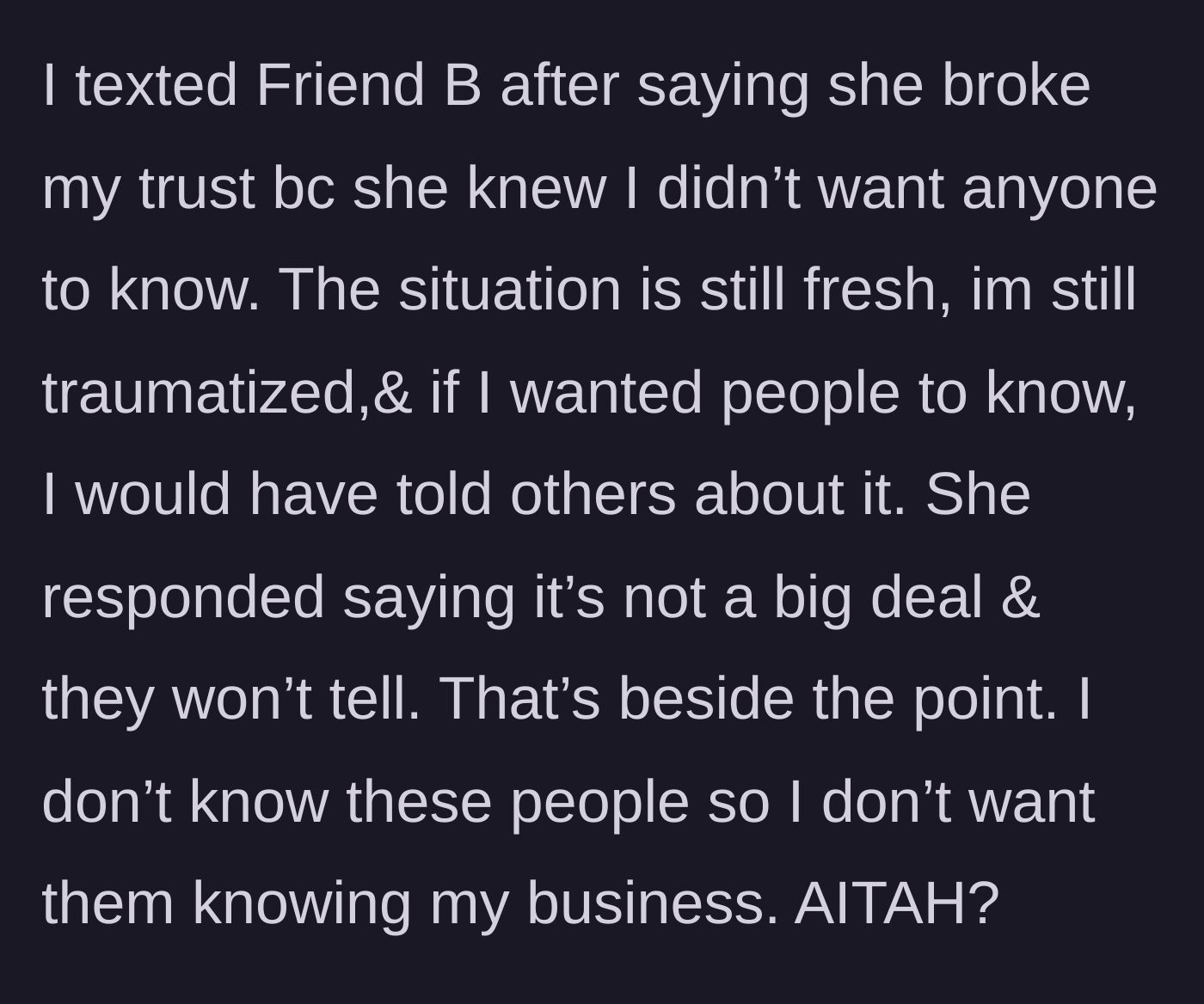 Story part 6 - She confronts the friend over text, only to have her very valid feelings completely dismissed.