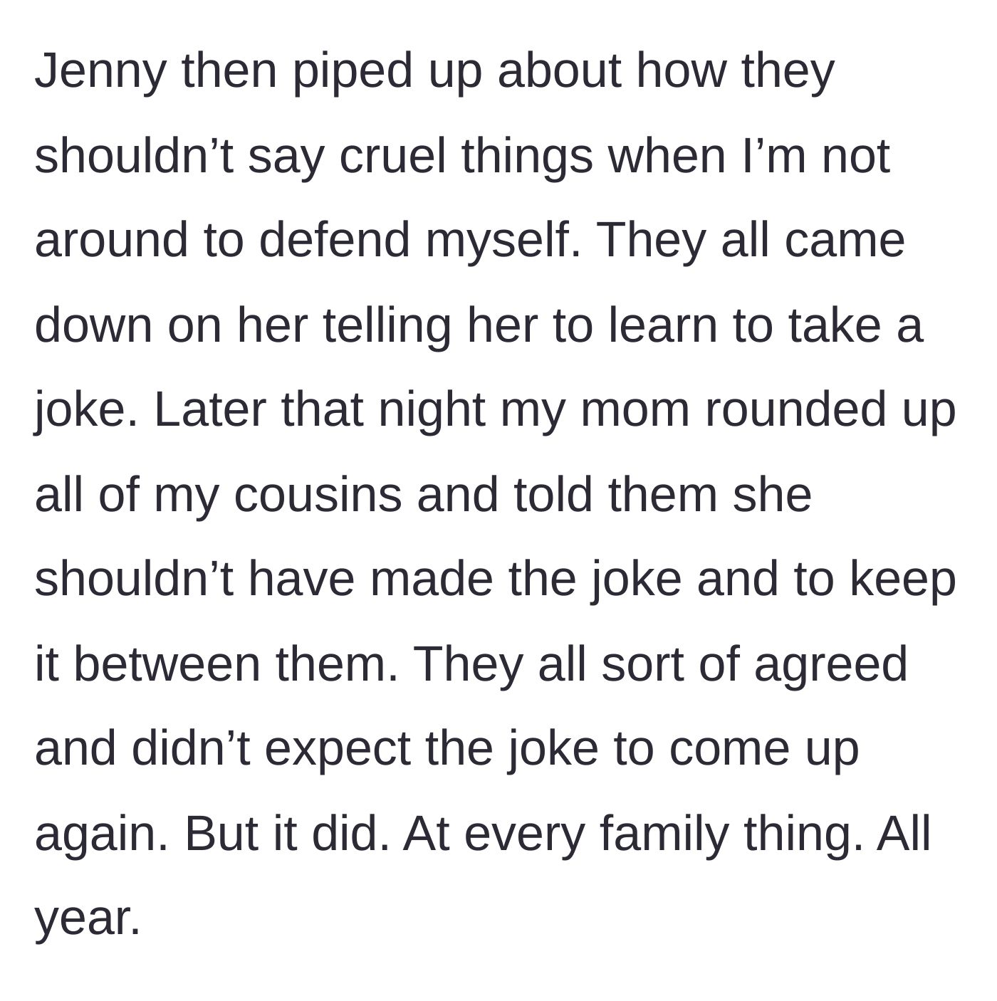 Story part 4 - The cousin explains how the older relatives bullied her for defending the main character, and the mother swore the younger generation to secrecy.