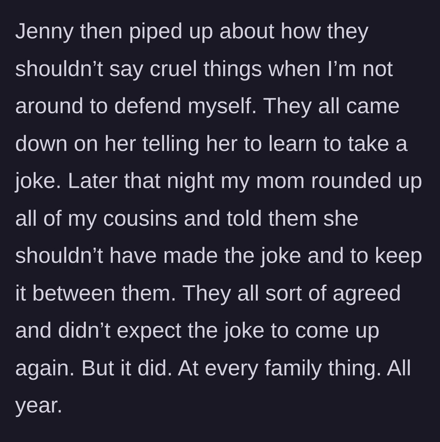 Story part 4 - The cousin explains how the older relatives bullied her for defending the main character, and the mother swore the younger generation to secrecy.