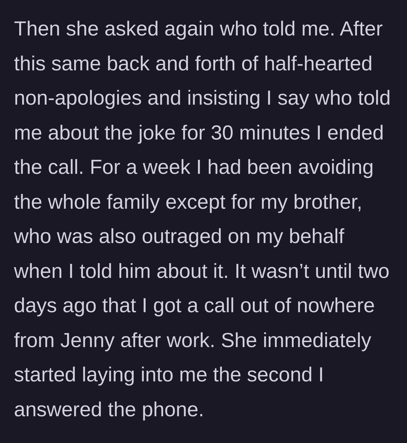 Story part 7 - After 30 minutes of excuses, the main character hangs up and isolates herself, supported only by her outraged brother.