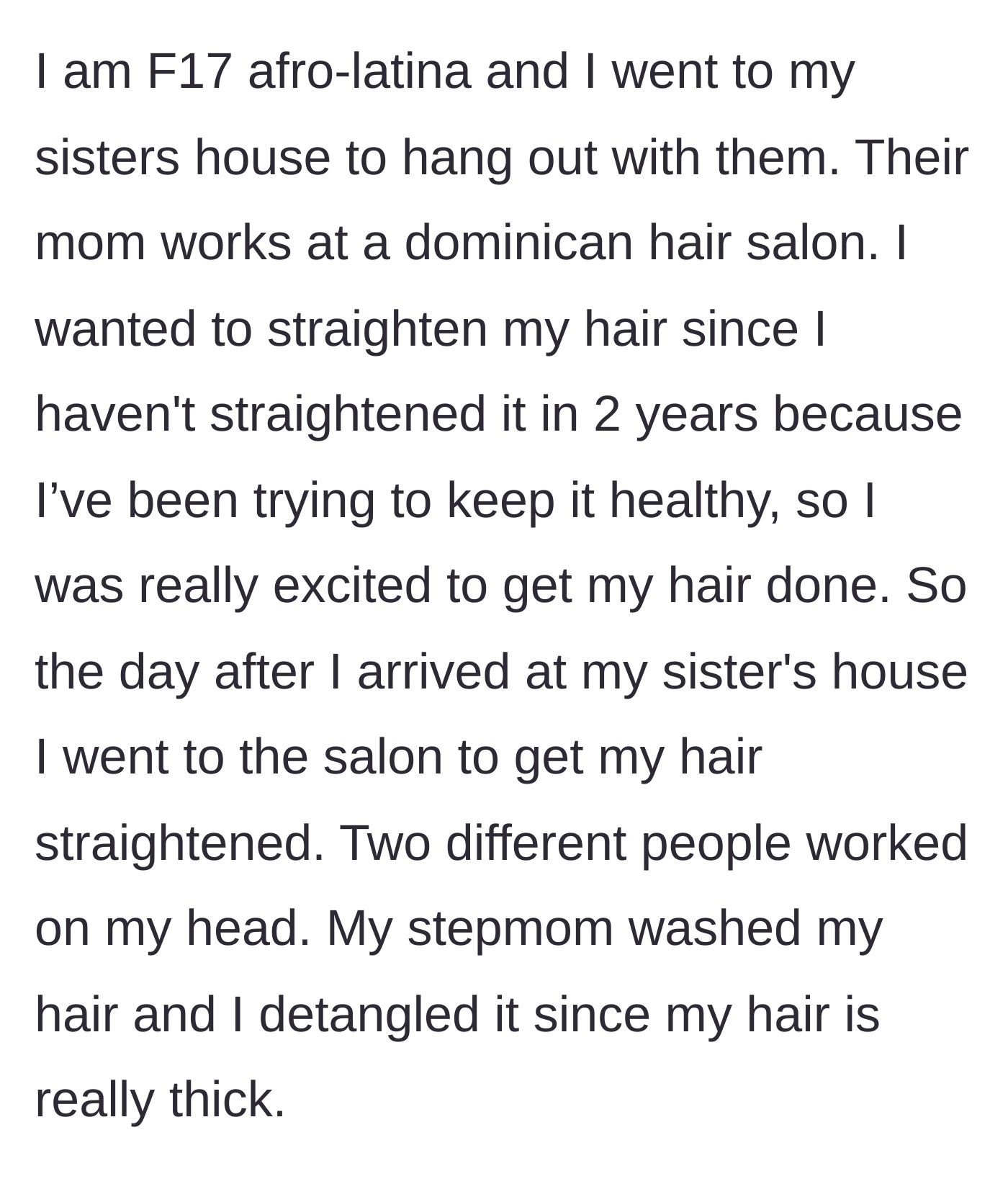 Story part 1 - A 17-year-old Afro-Latina teen visits her stepmother's hair salon to get her natural hair straightened for the first time in two years.