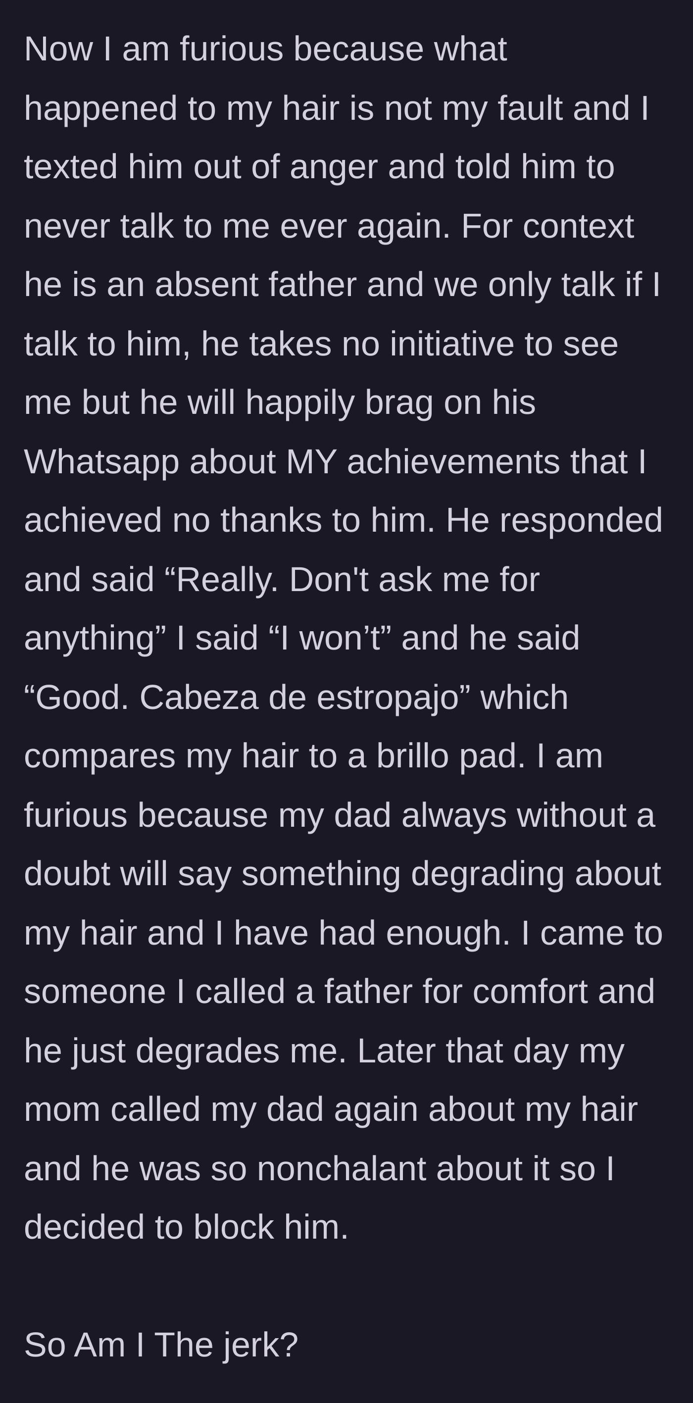 Story part 6 - After being called a racist insult by her absentee father, the teen blocks him entirely and asks if she is in the wrong.