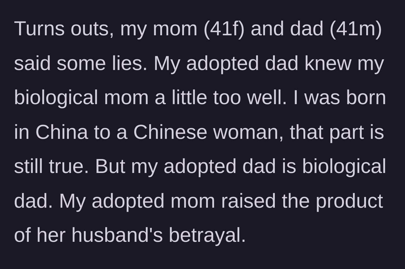 Story part 2 - The teenager reveals that her 41-year-old parents lied to her, and her adoptive father is actually her biological father who had an affair with a woman in China.