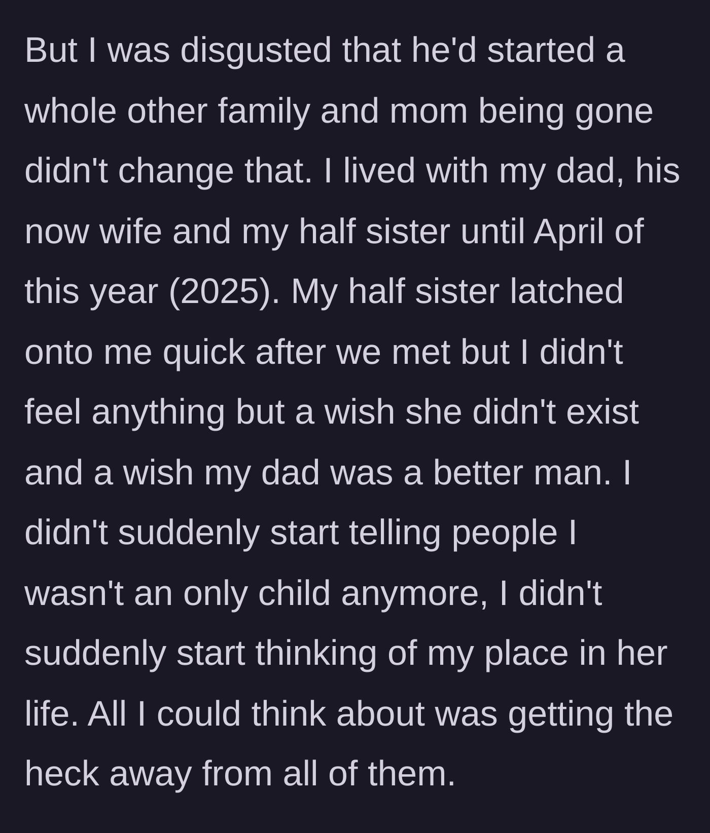 Story part 2 - The teenager lives with the secret family for over a year, feeling disgusted and wanting to escape while the half-sister tries to bond.