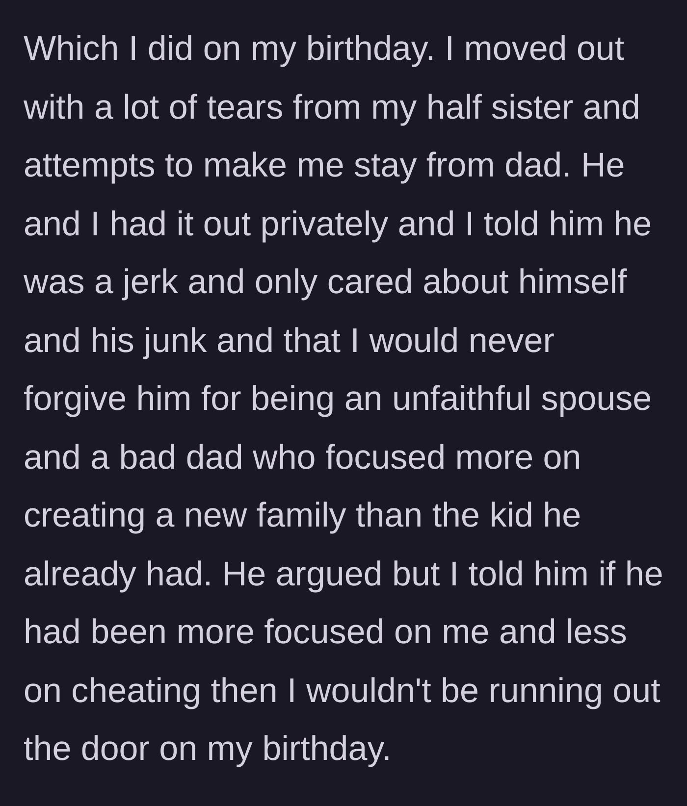 Story part 3 - The teenager moves out on her 18th birthday, telling her father exactly how much he failed her.