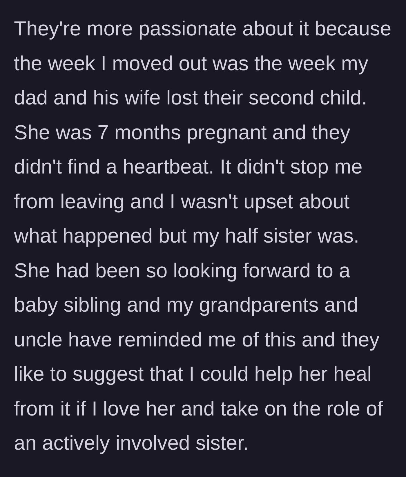 Story part 5 - The father and his wife suffer a late-term pregnancy loss the week the teenager moves out, and relatives pressure the teenager to comfort the half-sister.