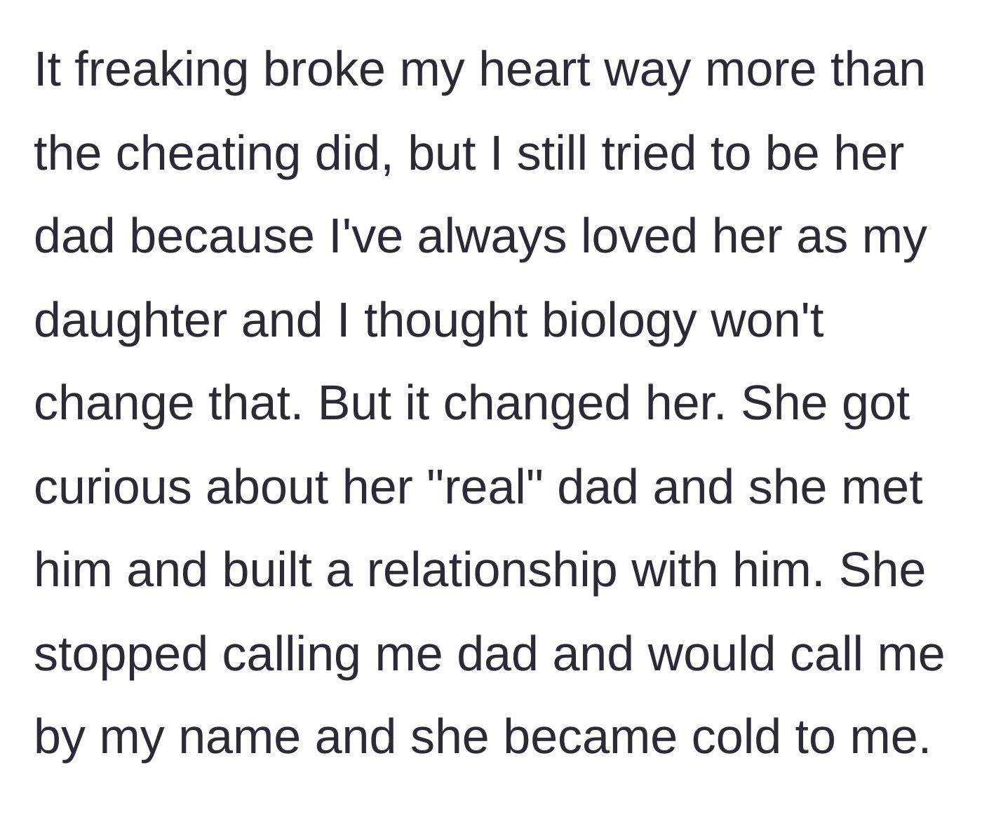 Story part 2 - The daughter building a relationship with her biological father and coldly rejecting the man who raised her.