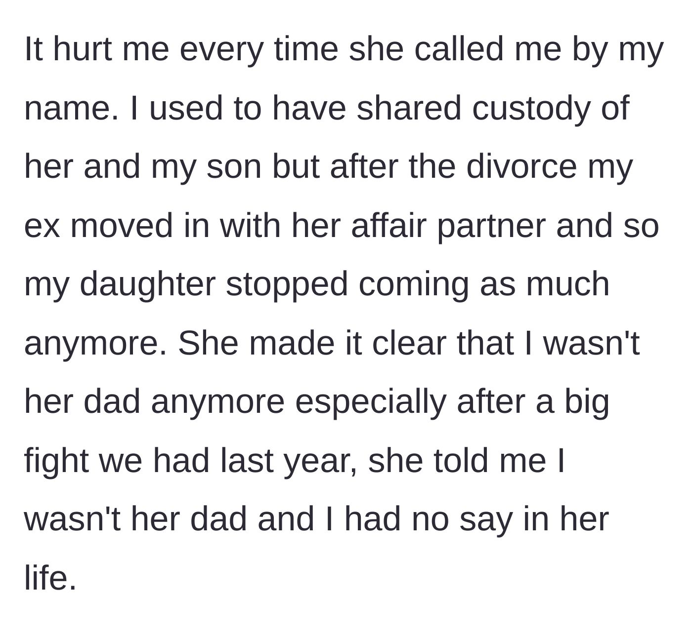 Story part 3 - The custody shift as the ex moves in with the affair partner, and the daughter officially severing ties during a massive fight.