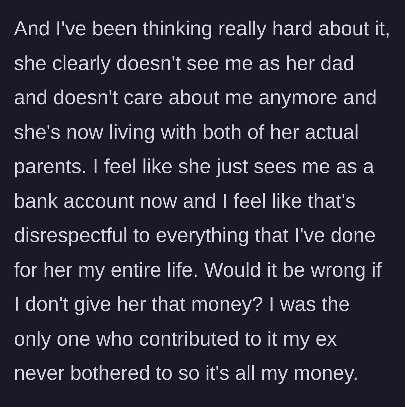 Story part 6 - The father's internal conflict over withholding the money he solely saved, feeling reduced to a mere bank account.