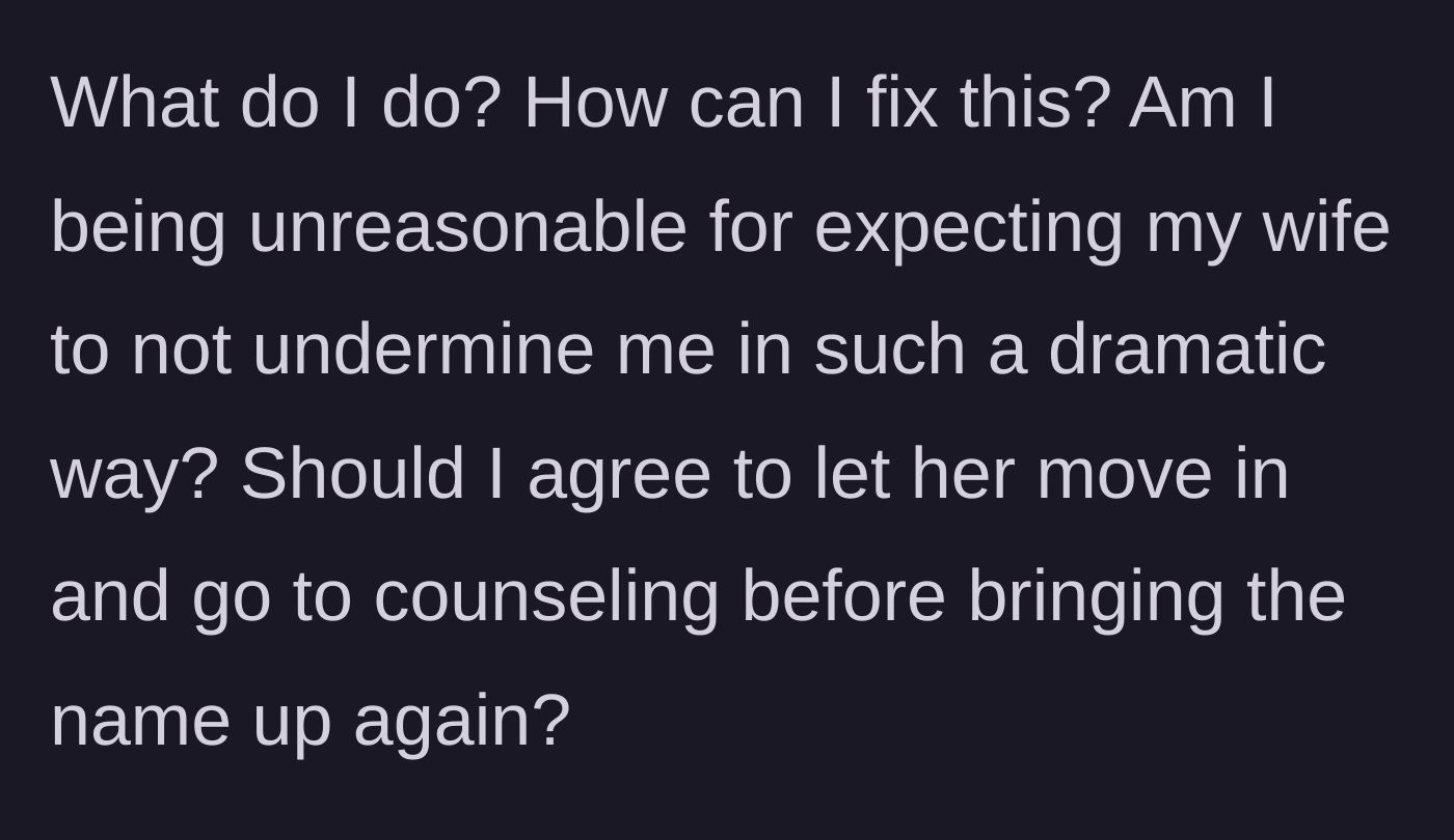 Story part 12 - Husband asking if he is wrong for expecting his wife not to undermine him
