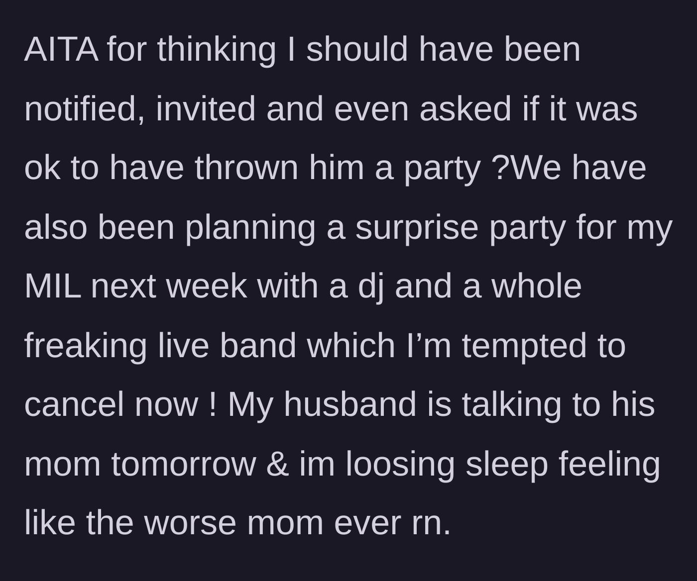 Story part 5 - The mother questions if she is wrong to be upset and reveals she is tempted to cancel a huge surprise party she planned for her mother-in-law.