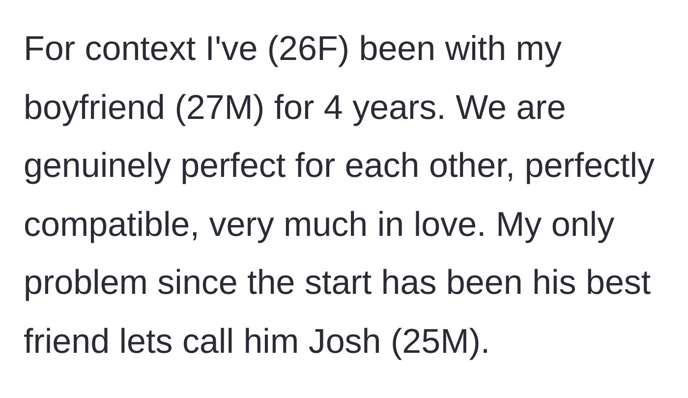 Story part 1 - Introduction of the seemingly perfect four-year relationship and the lingering problem of the boyfriend's best friend, Josh.