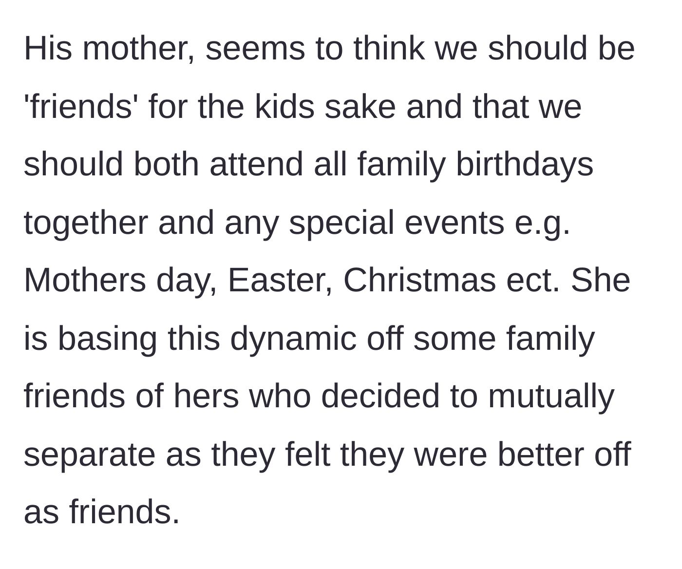 Story part 2 - The ex-mother-in-law demands the former couple still attend all holidays together as 'friends,' comparing them to a mutually separated couple.