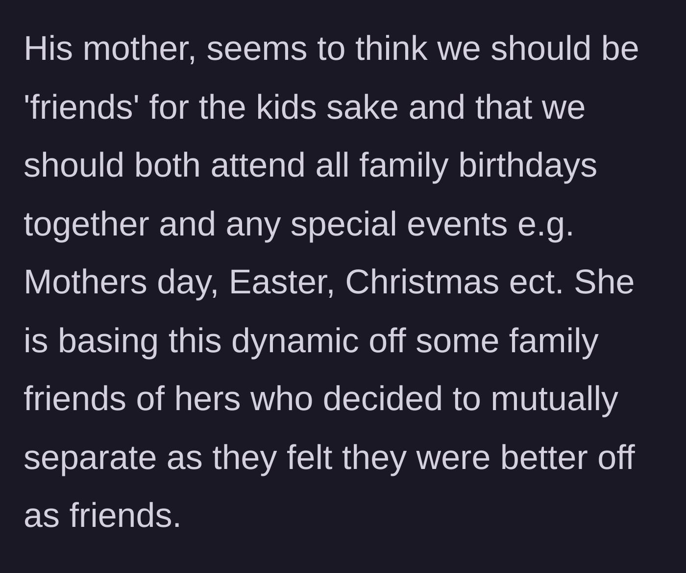 Story part 2 - The ex-mother-in-law demands the former couple still attend all holidays together as 'friends,' comparing them to a mutually separated couple.
