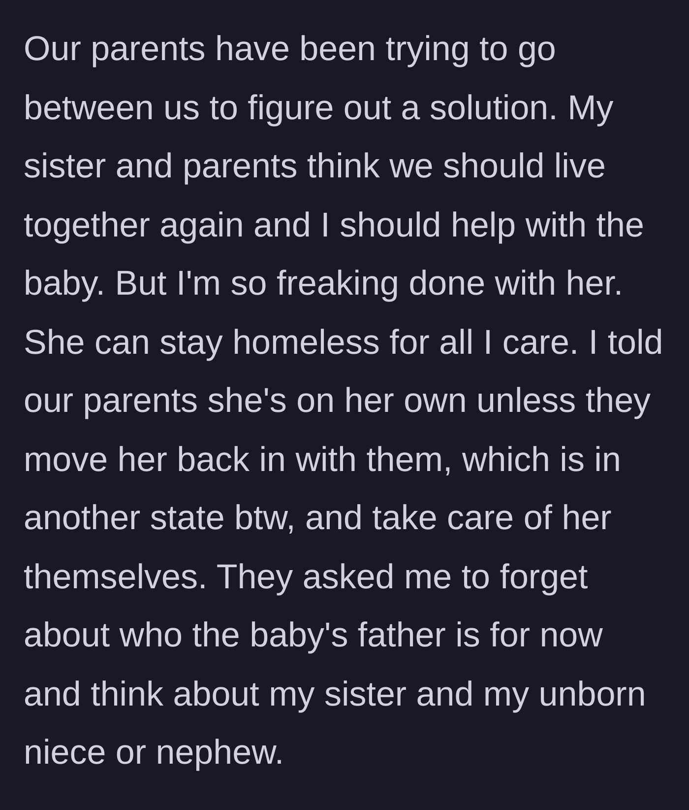 Story part 3 - The parents suggest the betrayed main character move back in with her sister and help raise the ex-boyfriend's baby.