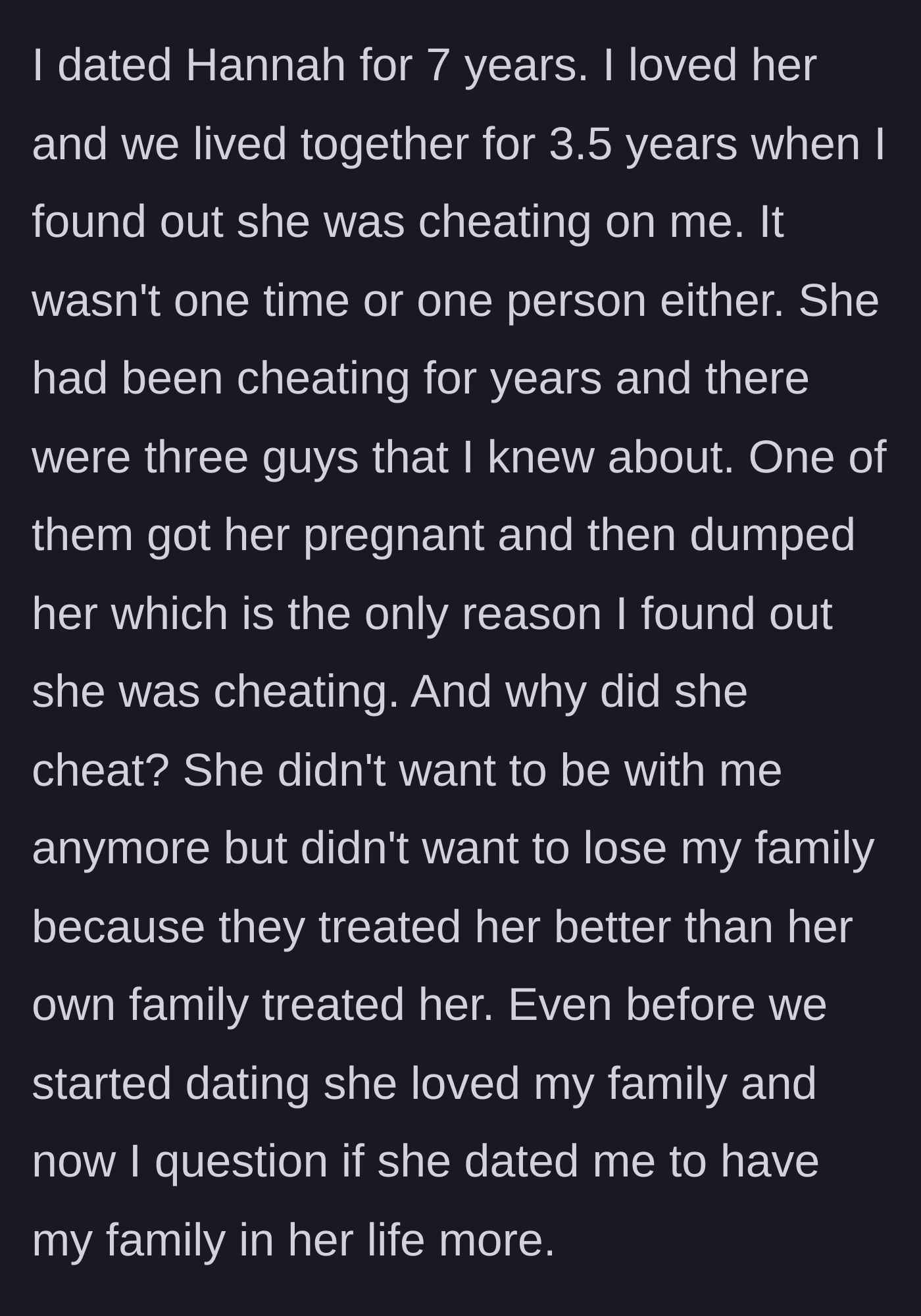 Story part 1 - The author explains his seven-year relationship and discovering his ex-girlfriend's multiple affairs, pregnancy, and ulterior motives.