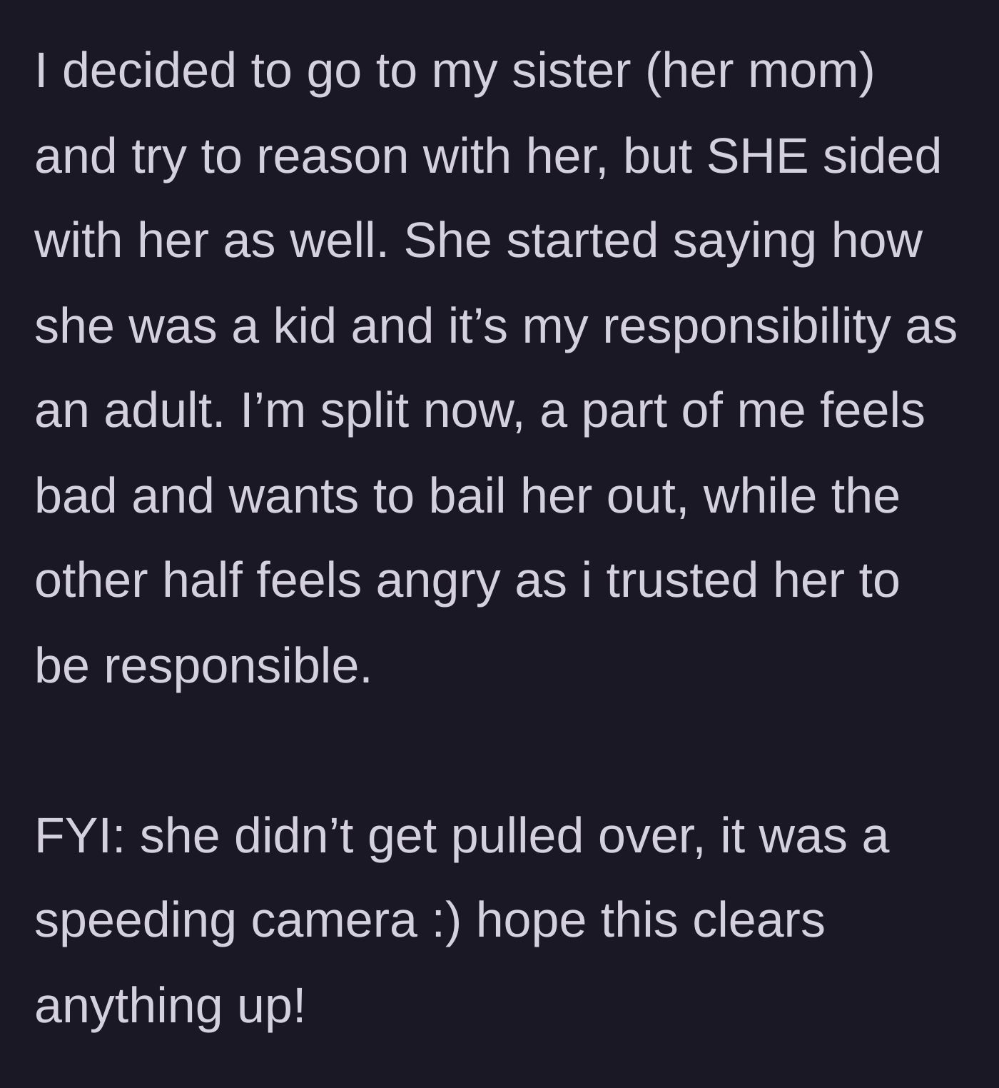 Story part 3 - The uncle seeks backup from his sister, but she sides with her teenage daughter, weaponizing his adulthood against him and leaving him torn on whether to pay it himself.