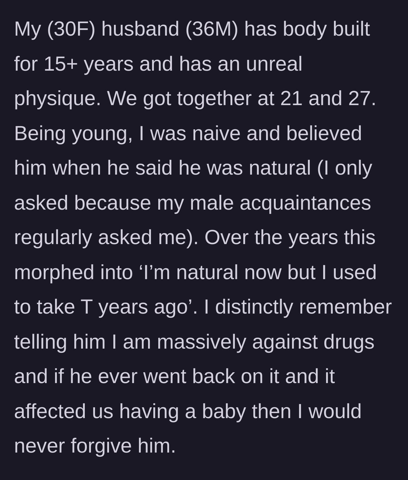 Story part 1 - Woman describing her husband's bodybuilding history and his shifting stories about steroid use.
