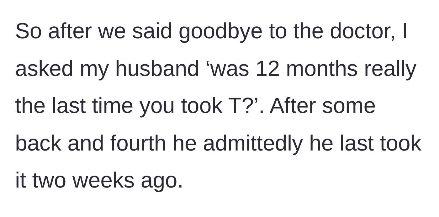 Story part 5 - The wife questions him after the appointment, and he admits to taking testosterone just two weeks prior.