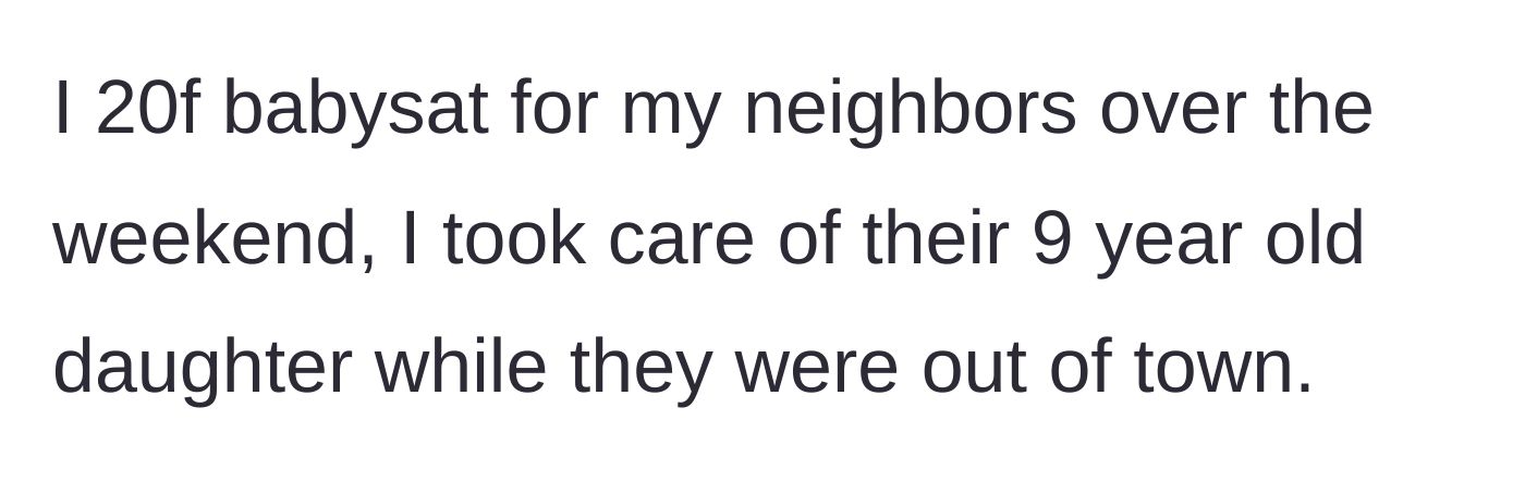 Story part 1 - Babysitter introducing her weekend job watching the neighbor's 9-year-old daughter.