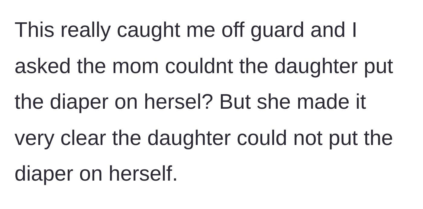 Story part 4 - Babysitter asking if the child can diaper herself, and the mother insisting she cannot.