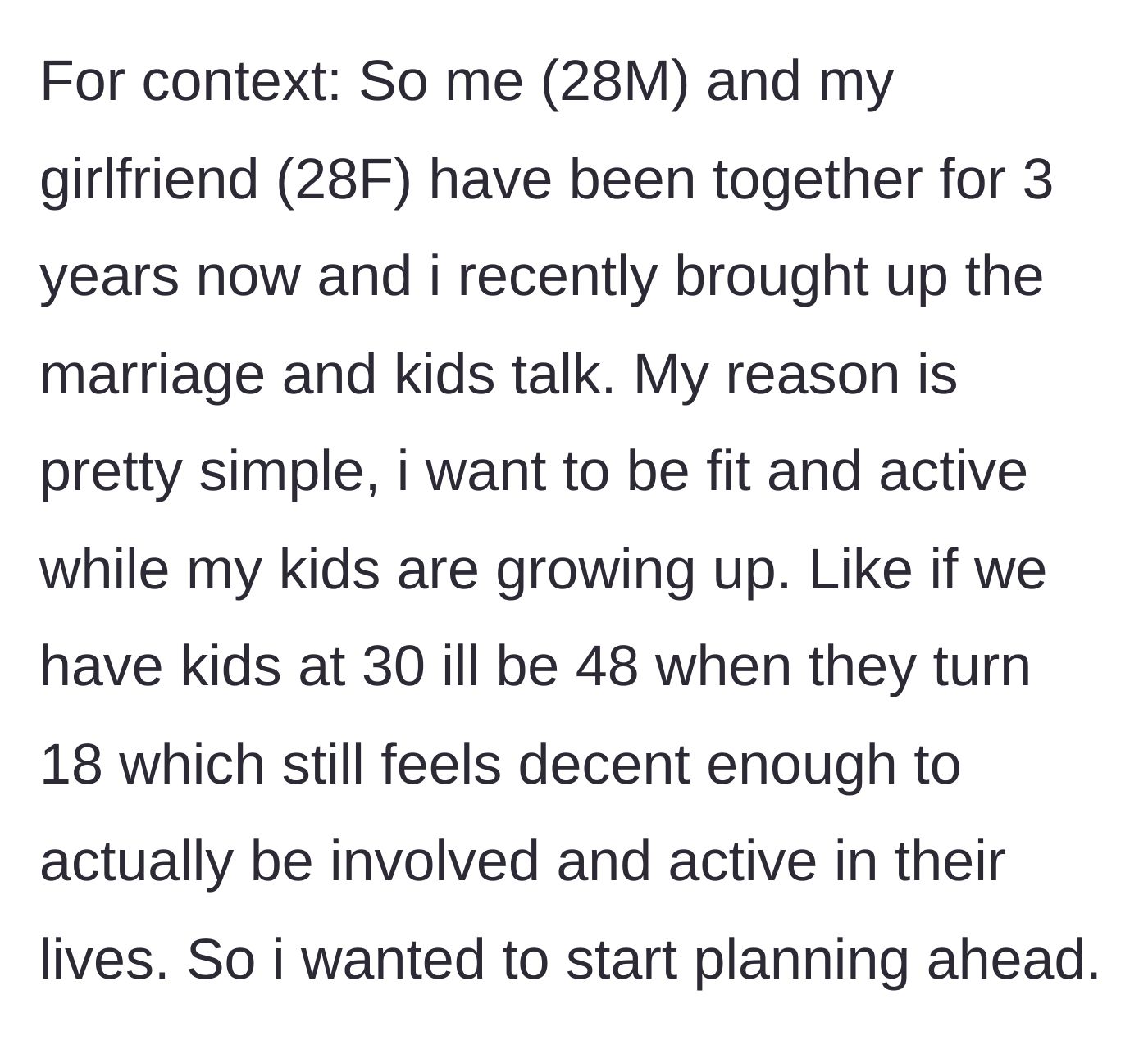 Story part 1 - A 28-year-old man explains his logical and sweet desire to start a family while he's still young and active.