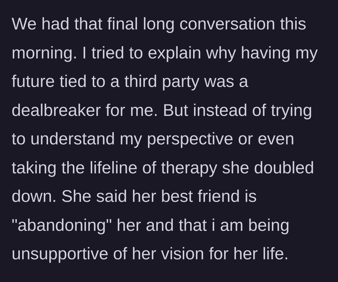 Story part 9 - The girlfriend refuses therapy and doubles down on her delusion, playing the victim.