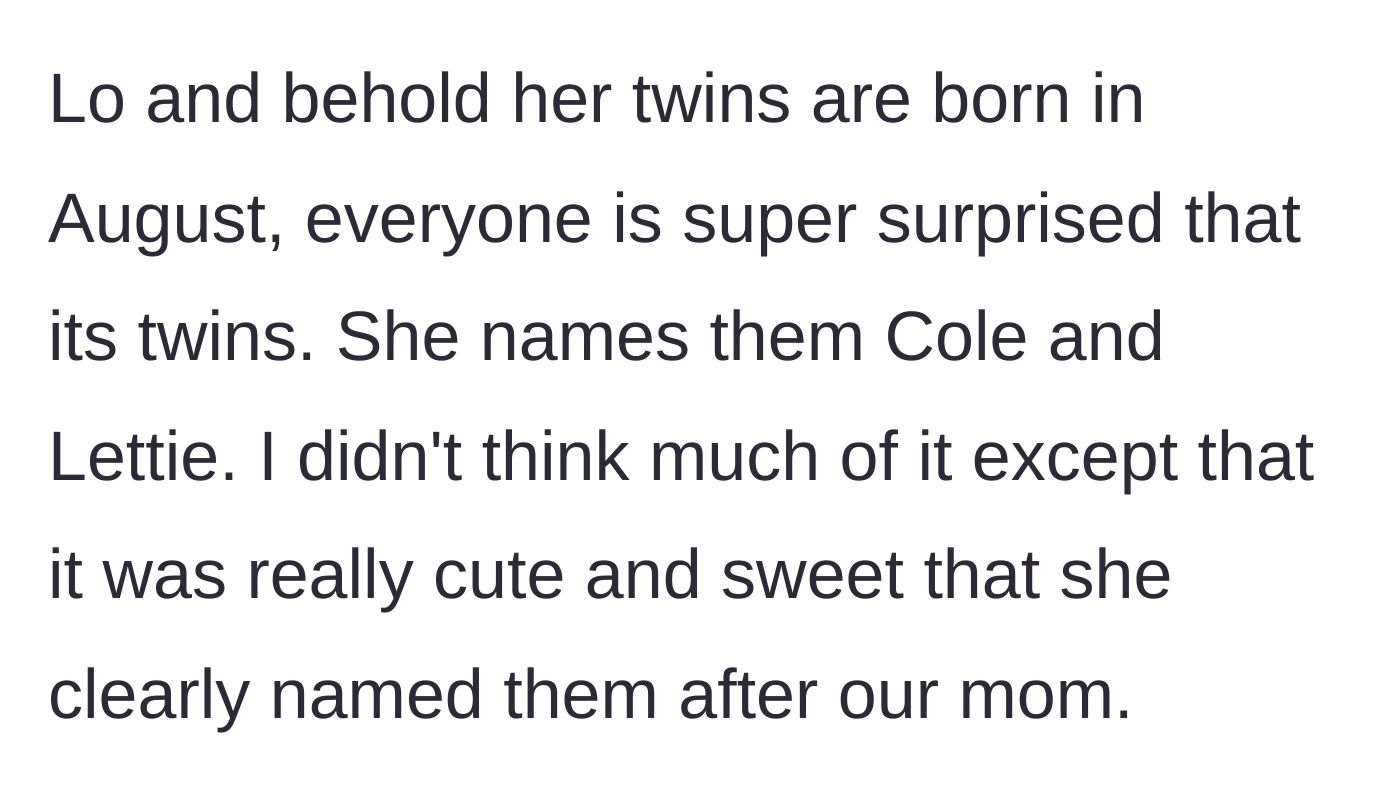 Story part 3 - The older sister gives birth first in August to twins, naming them Cole and Lettie after their mother.