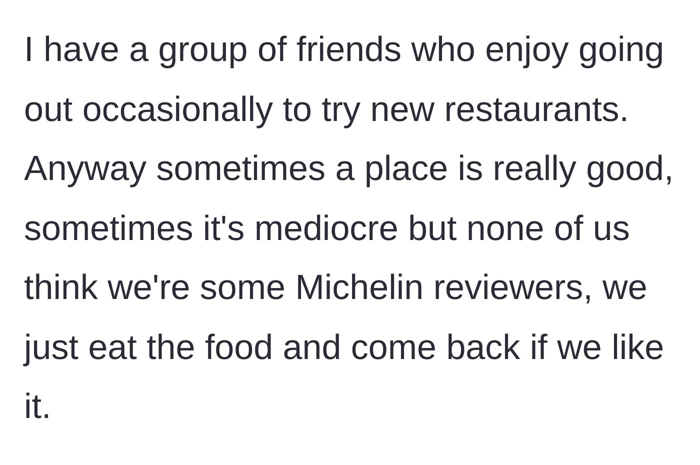 Story part 1 - The friend group's casual approach to trying new restaurants without taking themselves too seriously.