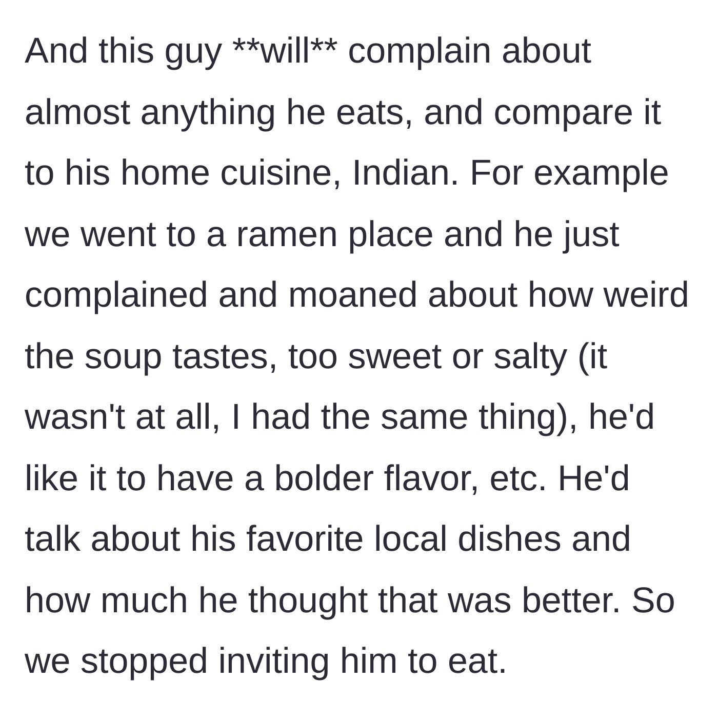 Story part 3 - Dylan's constant complaints about dishes like ramen, and his habit of comparing everything to his favorite local Indian food.