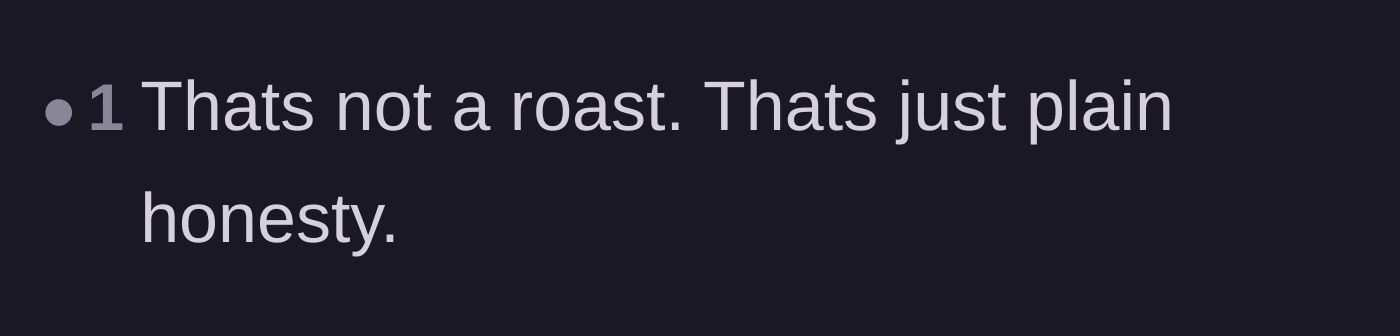 Comment thread 3 - Noting that the comeback wasn't a roast, just brutal honesty.