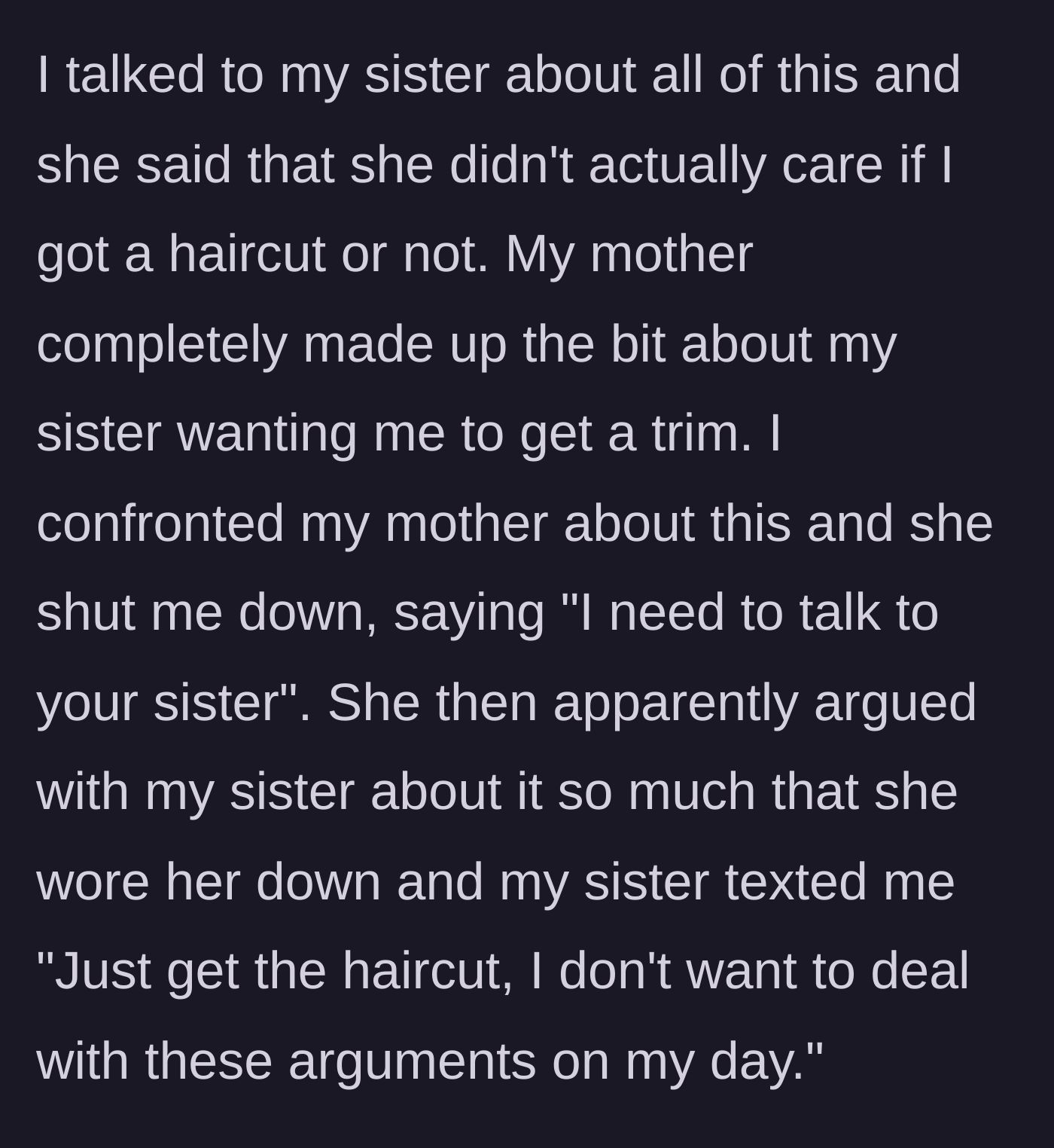 Story part 3 - A son catching his mother in a lie about his sister's wishes, leading the mother to argue with the sister until she begs him to yield.