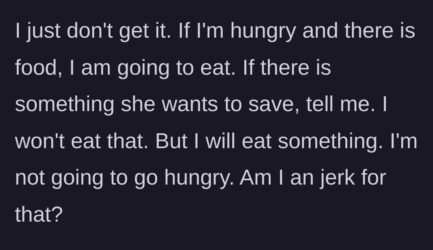 Story part 6 - The main character's confusion and defense of his eating habits.