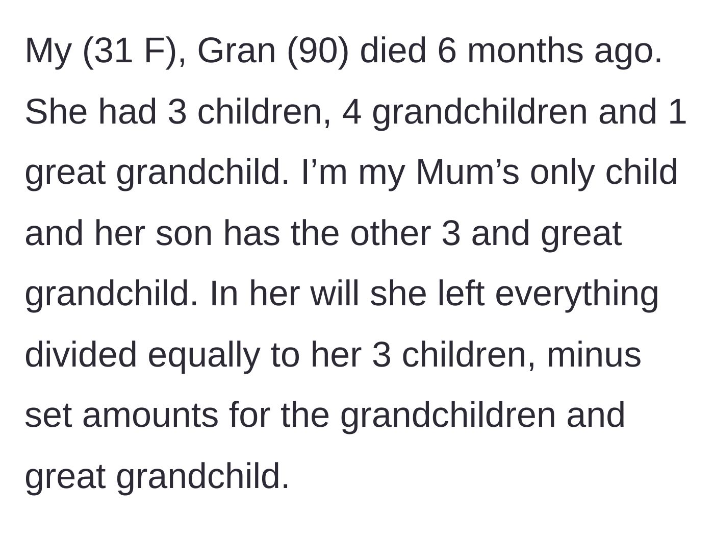 Story part 1 - Breakdown of the 90-year-old grandmother's family tree and the original equal split of her estate among her three children and five descendants.