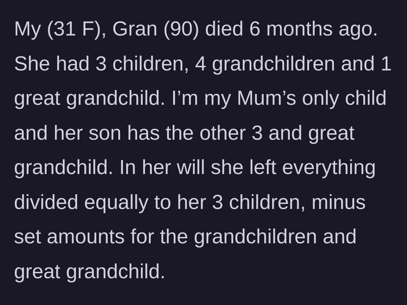 Story part 1 - Breakdown of the 90-year-old grandmother's family tree and the original equal split of her estate among her three children and five descendants.