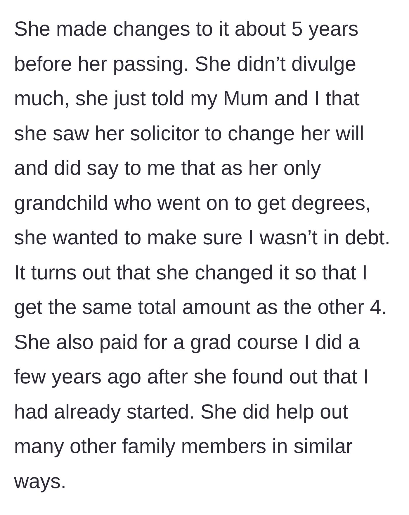 Story part 2 - The grandmother updates her will to pay off the main character's student debt, balancing her total inheritance to match the other four grandchildren combined.