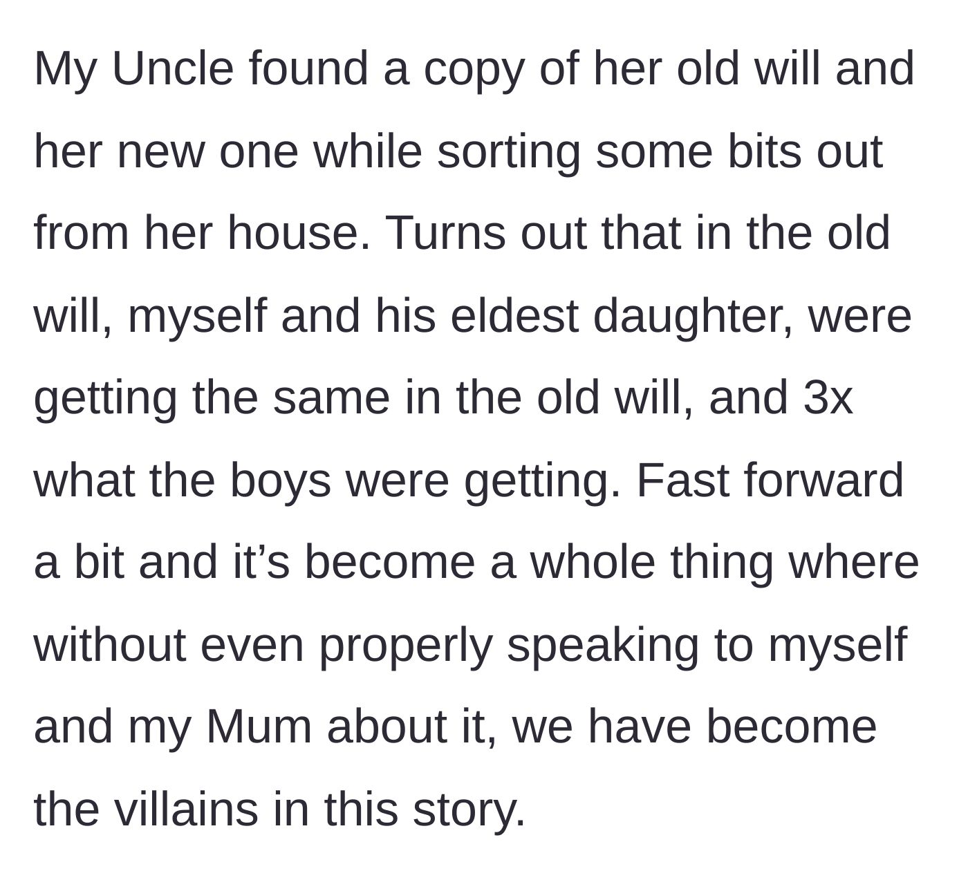 Story part 3 - The uncle snoops through the deceased grandmother's house, finds the old will, and discovers his eldest daughter used to get a much larger share.
