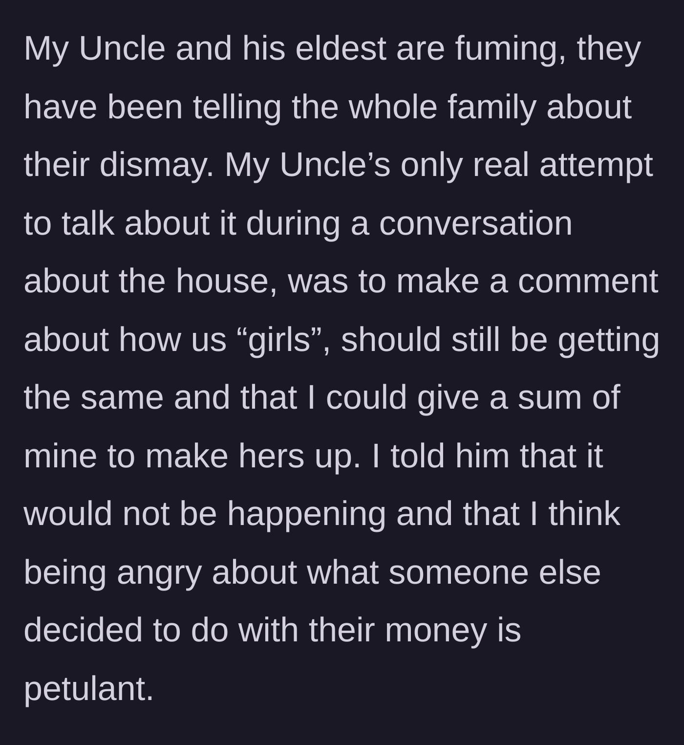 Story part 4 - The uncle demands the main character give up a chunk of her own inheritance to match his daughter's original share, which she coldly rejects.
